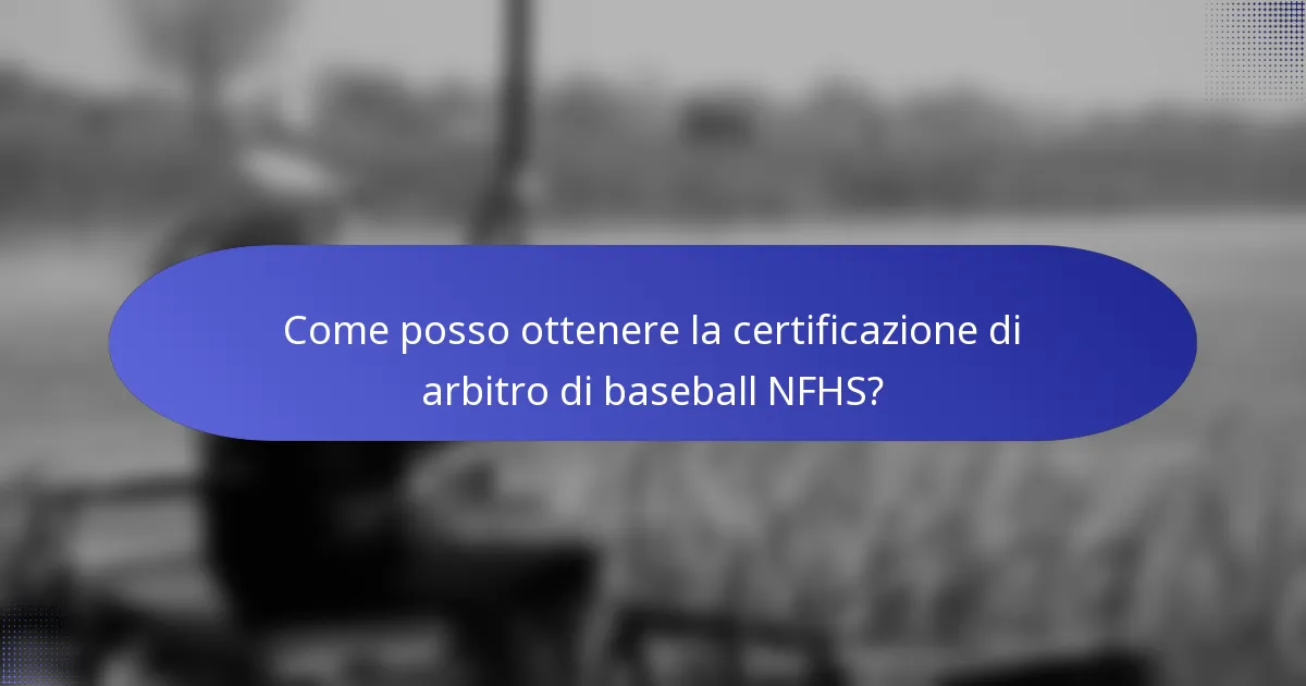 Come posso ottenere la certificazione di arbitro di baseball NFHS?