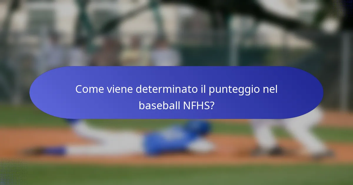 Come viene determinato il punteggio nel baseball NFHS?