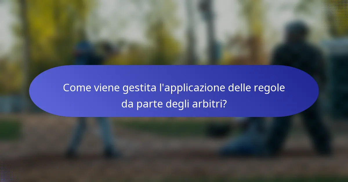 Come viene gestita l'applicazione delle regole da parte degli arbitri?