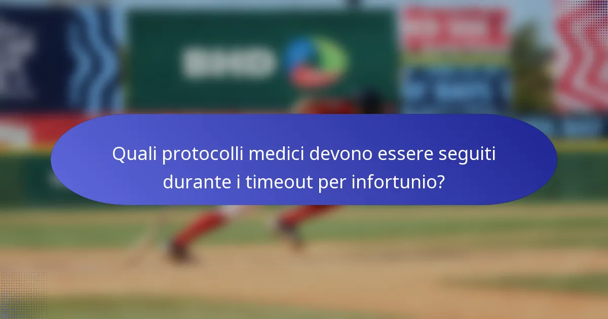 Quali protocolli medici devono essere seguiti durante i timeout per infortunio?