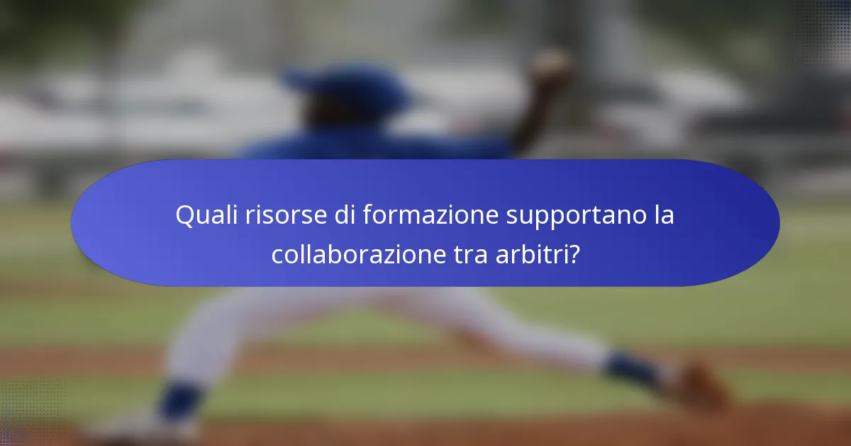 Quali risorse di formazione supportano la collaborazione tra arbitri?